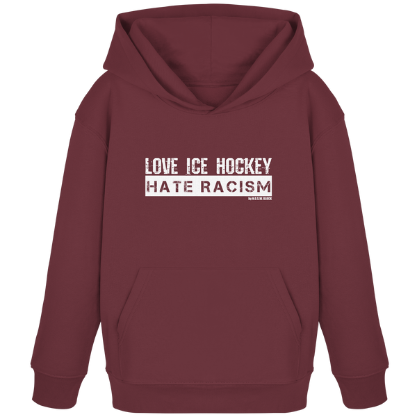 N.O.S.W. BLOCK Gegen Rechts Hoodie "LOVE ICE HOCKEY HATE RACISM" Kids UNISEX Organic Kapuzenpullover burgundy