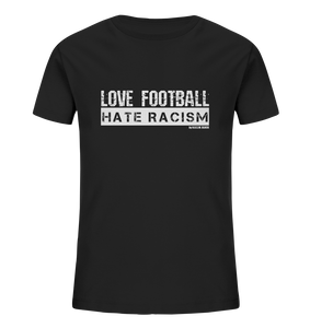 N.O.S.W. BLOCK Gegen Rechts Shirt "LOVE FOOTBALL HATE RACISM" Kids UNISEX Organic T-Shirt black