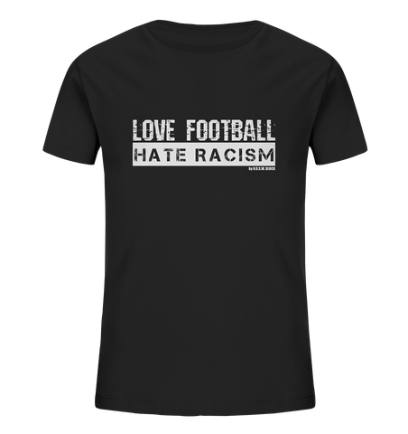N.O.S.W. BLOCK Gegen Rechts Shirt "LOVE FOOTBALL HATE RACISM" Kids UNISEX Organic T-Shirt black