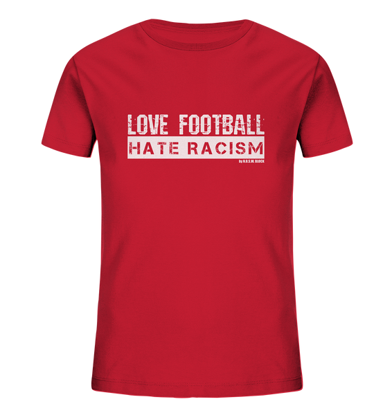 N.O.S.W. BLOCK Gegen Rechts Shirt "LOVE FOOTBALL HATE RACISM" Kids UNISEX Organic T-Shirt red