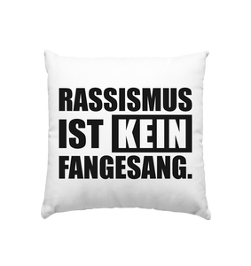 Fanblock Homestuff Kissen "RASSISMUS IST KEIN FANGESANG." Kissenbezug mit Füllung 40 x 40 cm weiss
