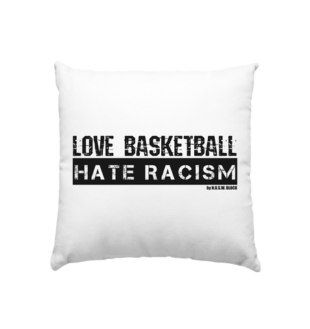 N.O.S.W. BLOCK Gegen Rechts Homestuff Kissen "LOVE BASKETBALL HATE RACISM" Kissenbezug mit Füllung 40 x 40 cm weiss
