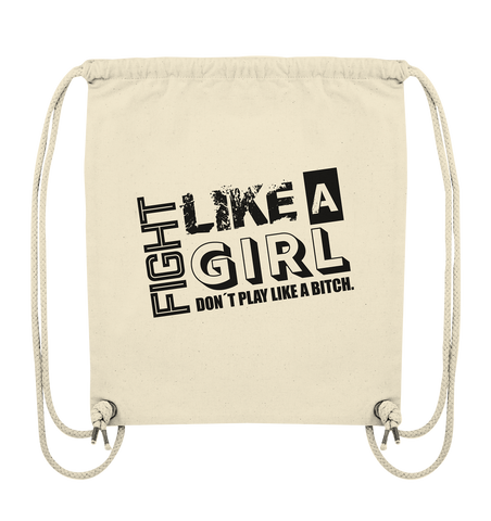 Teamsport Shirt "FIGHT LIKE A GIRL DON´T PLAY LIKE A BITCH." Girls Organic T-Shirt (100% Bio-Baumwolle) - Organic Gym-Bag