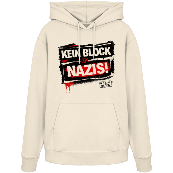 N.O.S.W. BLOCK Gegen Rechts Hoodie "KEIN BLOCK FÜR NAZIS!" Organic Kapuzenpullover natural raw