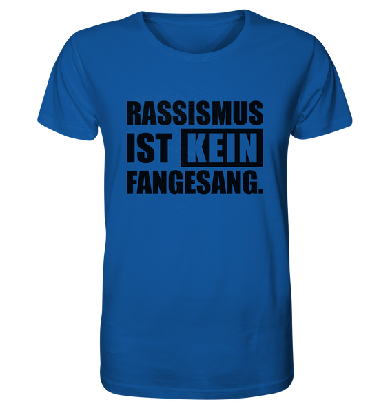 N.O.S.W. BLOCK Gegen Rechts Shirt "RASSISMUS IST KEIN FANGESANG." Männer Organic Rundhals T-Shirt blau
