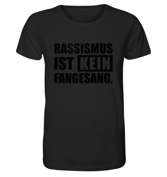 N.O.S.W. BLOCK Gegen Rechts Shirt "RASSISMUS IST KEIN FANGESANG." Männer Organic Rundhals T-Shirt schwarz
