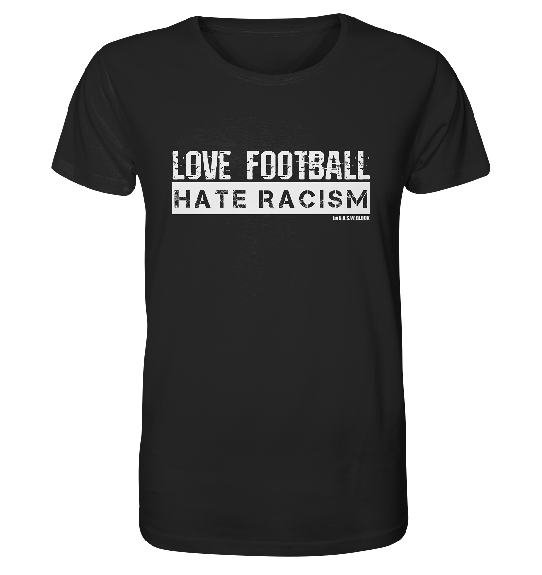 N.O.S.W. BLOCK Gegen Rechts Shirt "LOVE FOOTBALL HATE RACISM" Männer Organic T-Shirt black