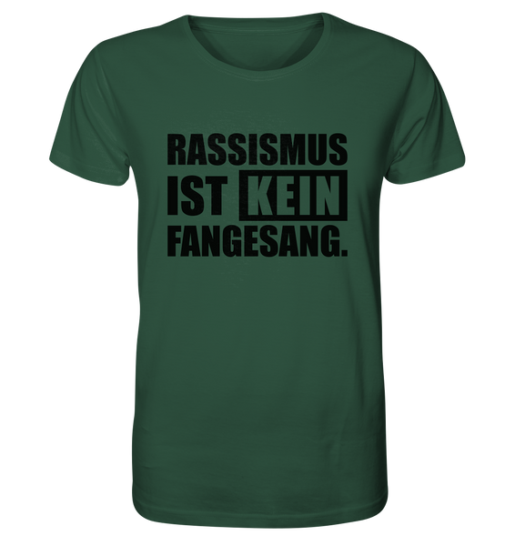 N.O.S.W. BLOCK Gegen Rechts Shirt "RASSISMUS IST KEIN FANGESANG." Männer Organic Rundhals T-Shirt grün