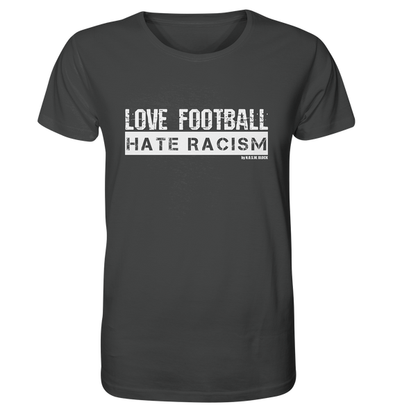 N.O.S.W. BLOCK Gegen Rechts Shirt "LOVE FOOTBALL HATE RACISM" Männer Organic T-Shirt anthrazit