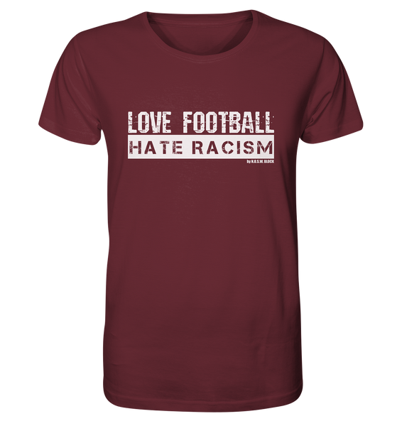 N.O.S.W. BLOCK Gegen Rechts Shirt "LOVE FOOTBALL HATE RACISM" Männer Organic T-Shirt burgundy