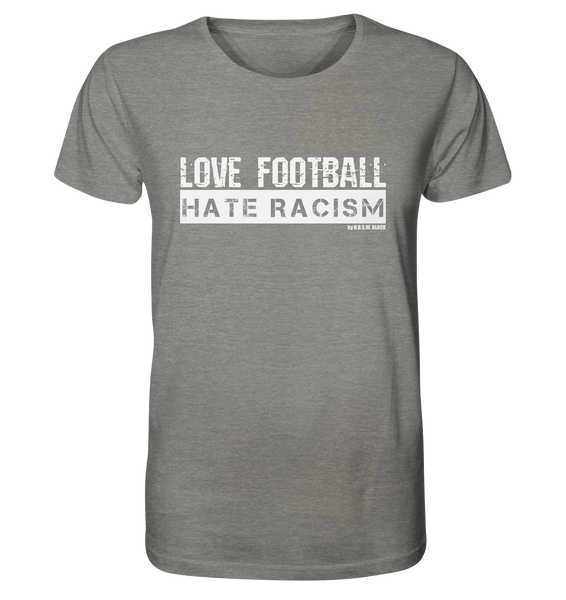 N.O.S.W. BLOCK Gegen Rechts Shirt "LOVE FOOTBALL HATE RACISM" Männer Organic T-Shirt mid heather grey