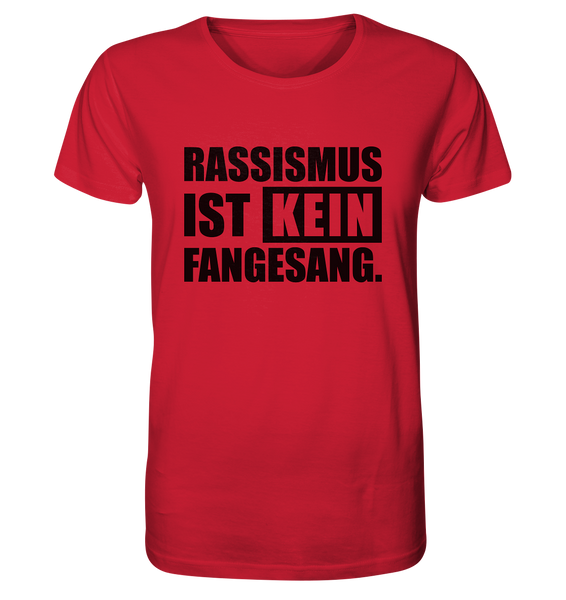 N.O.S.W. BLOCK Gegen Rechts Shirt "RASSISMUS IST KEIN FANGESANG." Männer Organic Rundhals T-Shirt rot