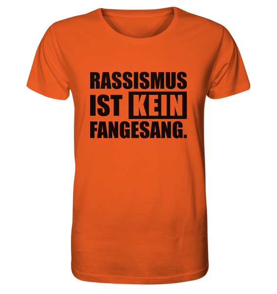 N.O.S.W. BLOCK Gegen Rechts Shirt "RASSISMUS IST KEIN FANGESANG." Männer Organic Rundhals T-Shirt orange