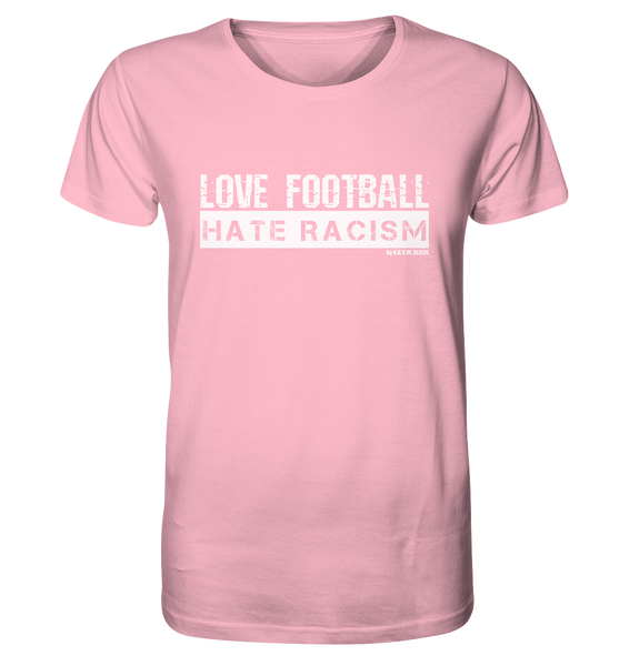 N.O.S.W. BLOCK Gegen Rechts Shirt "LOVE FOOTBALL HATE RACISM" Männer Organic T-Shirt cotton pink