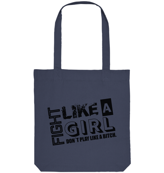 Teamsport Shirt "FIGHT LIKE A GIRL DON´T PLAY LIKE A BITCH." Girls Organic T-Shirt (100% Bio-Baumwolle) - Organic Tote-Bag