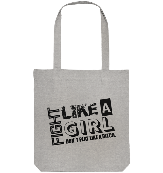 Teamsport Shirt "FIGHT LIKE A GIRL DON´T PLAY LIKE A BITCH." Girls Organic T-Shirt (100% Bio-Baumwolle) - Organic Tote-Bag