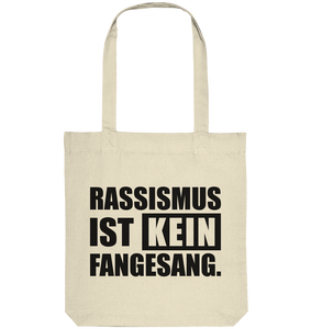 N.O.S.W. BLOCK Gegen Rechts Tote-Bag "RASSISMUS IST KEIN FANGESANG." Organic Baumwolltasche natural