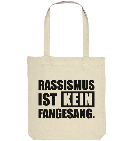 N.O.S.W. BLOCK Gegen Rechts Tote-Bag "RASSISMUS IST KEIN FANGESANG." Organic Baumwolltasche natural