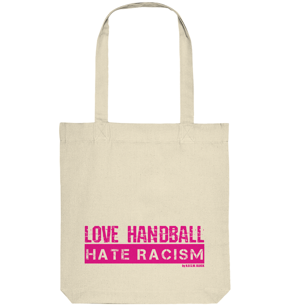 "LOVE HANDBALL HATE RACISM" - magenta Druck - Organic Tote-Bag