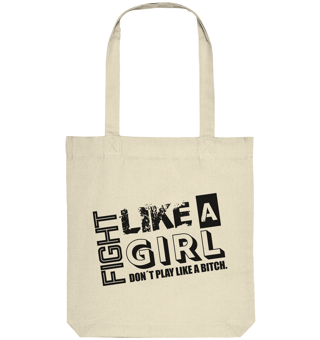 Teamsport Shirt "FIGHT LIKE A GIRL DON´T PLAY LIKE A BITCH." Girls Organic T-Shirt (100% Bio-Baumwolle) - Organic Tote-Bag