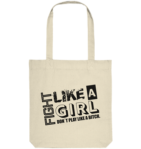 Teamsport Shirt "FIGHT LIKE A GIRL DON´T PLAY LIKE A BITCH." Girls Organic T-Shirt (100% Bio-Baumwolle) - Organic Tote-Bag