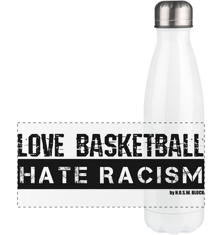 Gegen Rechts Trinkflasche Edelstahl "LOVE BASKETBALL HATE RACISM" Panorama Thermoflasche 500ml