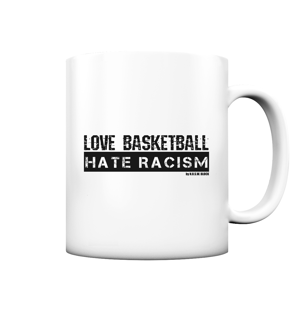Gegen Rechts Kaffeetasse "LOVE BASKETBALL HATE RACISM" 330 ml Tasse weiß matt