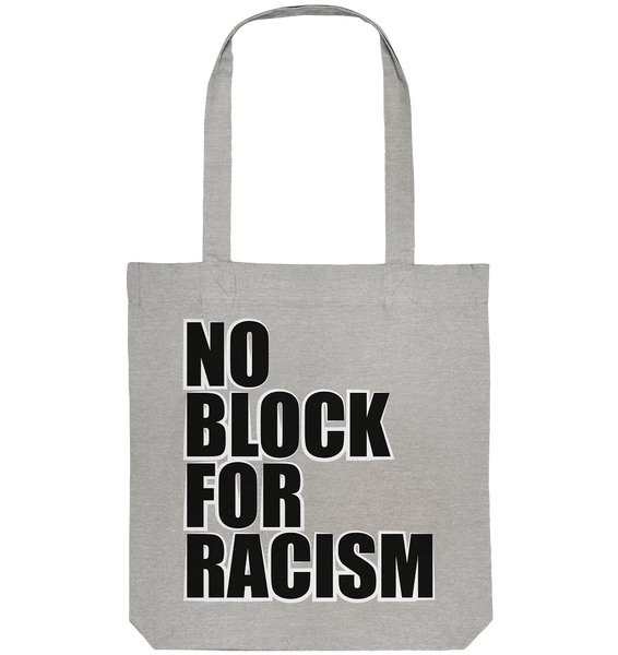 N.O.S.W. BLOCK Gegen Rechts Tote-Bag "NO BLOCK FOR RACISM" Organic Baumwolltasche heather grau