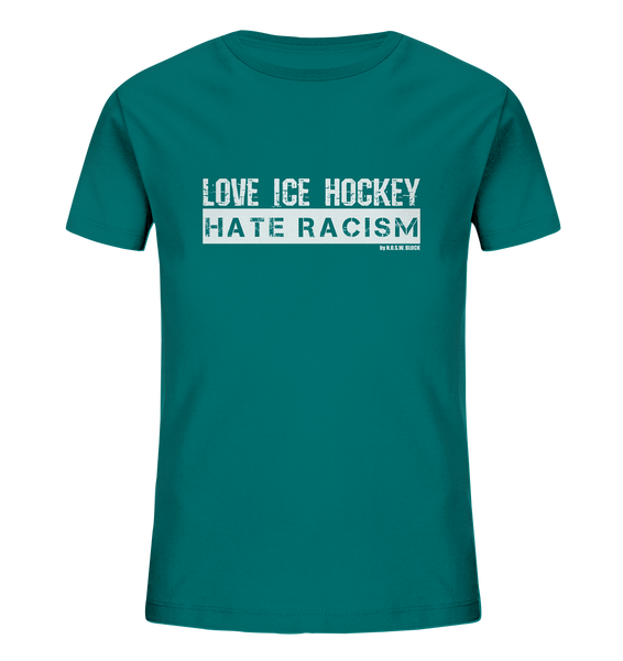 N.O.S.W. BLOCK Gegen Rechts Shirt "LOVE ICE HOCKEY HATE RACISM" Kids UNISEX Organic T-Shirt ocean depth