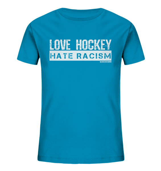 N.O.S.W. BLOCK Gegen Rechts Shirt "LOVE HOCKEY HATE RACISM" Kids Organic UNISEX T-Shirt azur
