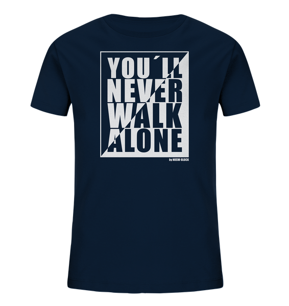 ﻿N.O.S.W. BLOCK Fanblock Shirt "YOU´LL NEVER WALK ALONE" Kids UNISEX Organic T-Shirt navy