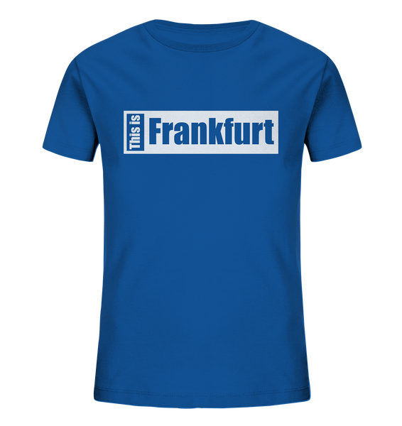 N.O.S.W. BLOCK Fanblock City Shirt "THIS IS FRANKFURT" Kids Organic T-Shirt blau