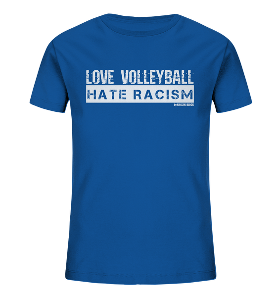 N.O.S.W. BLOCK Gegen Rechts Shirt "LOVE VOLLEYBALL HATE RACISM" Kids Organic UNISEX T-Shirt blau