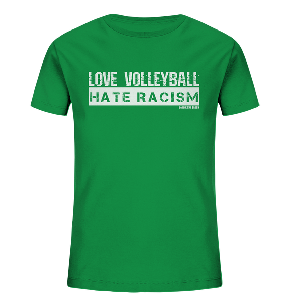 N.O.S.W. BLOCK Gegen Rechts Shirt "LOVE VOLLEYBALL HATE RACISM" Kids Organic UNISEX T-Shirt grün