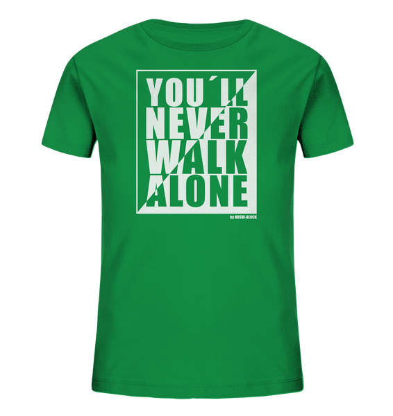 ﻿N.O.S.W. BLOCK Fanblock Shirt "YOU´LL NEVER WALK ALONE" Kids UNISEX Organic T-Shirt grün