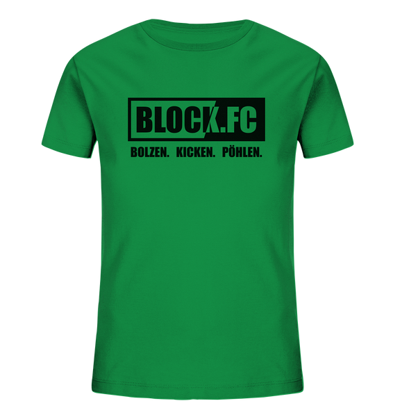 BLOCK.FC Shirt "BOLZEN. KICKEN. PÖHLEN." Kids Organic T-Shirt grün