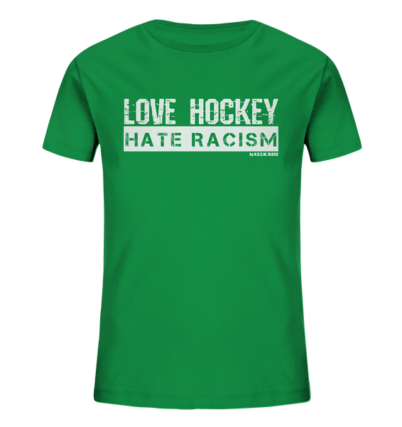 N.O.S.W. BLOCK Gegen Rechts Shirt "LOVE HOCKEY HATE RACISM" Kids Organic UNISEX T-Shirt grün