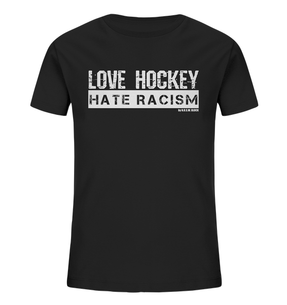 N.O.S.W. BLOCK Gegen Rechts Shirt "LOVE HOCKEY HATE RACISM" Kids Organic UNISEX T-Shirt schwarz
