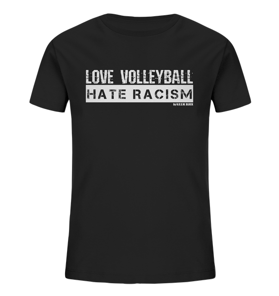 N.O.S.W. BLOCK Gegen Rechts Shirt "LOVE VOLLEYBALL HATE RACISM" Kids Organic UNISEX T-Shirt black