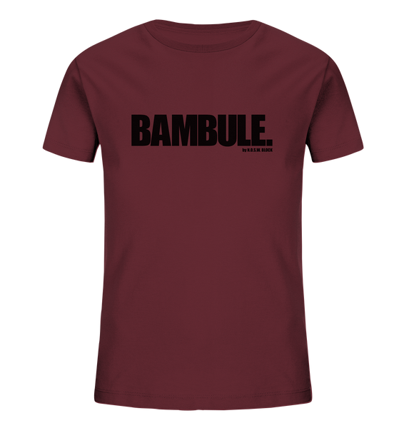 N.O.S.W. BLOCK Fanblock Shirt "BAMBULE." Kids UNISEX Organic T-Shirt weinrot