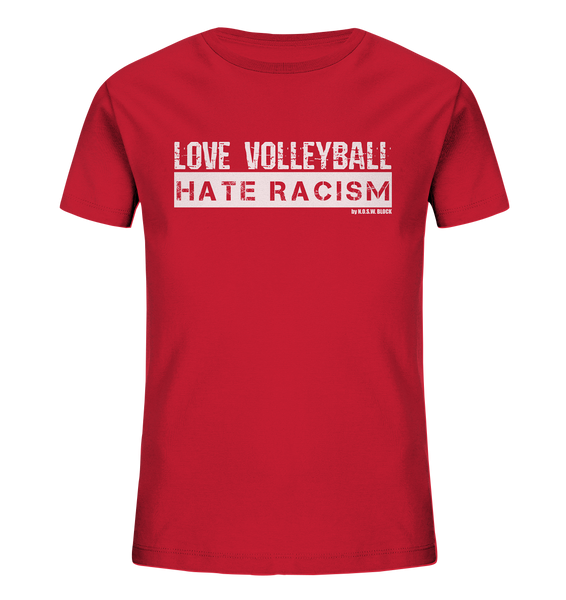 N.O.S.W. BLOCK Gegen Rechts Shirt "LOVE VOLLEYBALL HATE RACISM" Kids Organic UNISEX T-Shirt rot