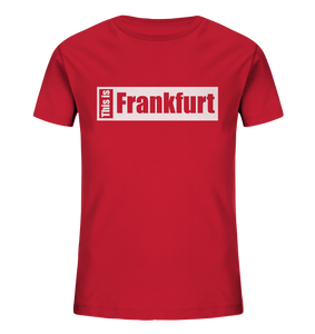N.O.S.W. BLOCK Fanblock City Shirt "THIS IS FRANKFURT" Kids Organic T-Shirt rot