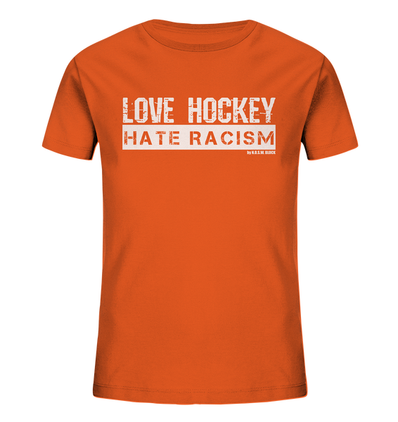 N.O.S.W. BLOCK Gegen Rechts Shirt "LOVE HOCKEY HATE RACISM" Kids Organic UNISEX T-Shirt orange