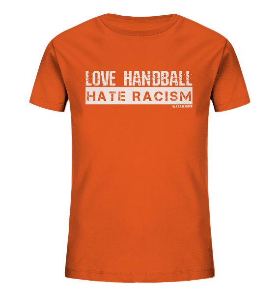 N.O.S.W. BLOCK Gegen Rechts Shirt "LOVE HANDBALL HATE RACISM" Kids Organic UNISEX T-Shirt orange