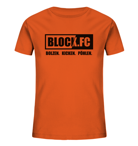 BLOCK.FC Shirt "BOLZEN. KICKEN. PÖHLEN." Kids Organic T-Shirt orange