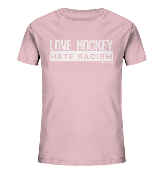 N.O.S.W. BLOCK Gegen Rechts Shirt "LOVE HOCKEY HATE RACISM" Kids Organic UNISEX T-Shirt pink