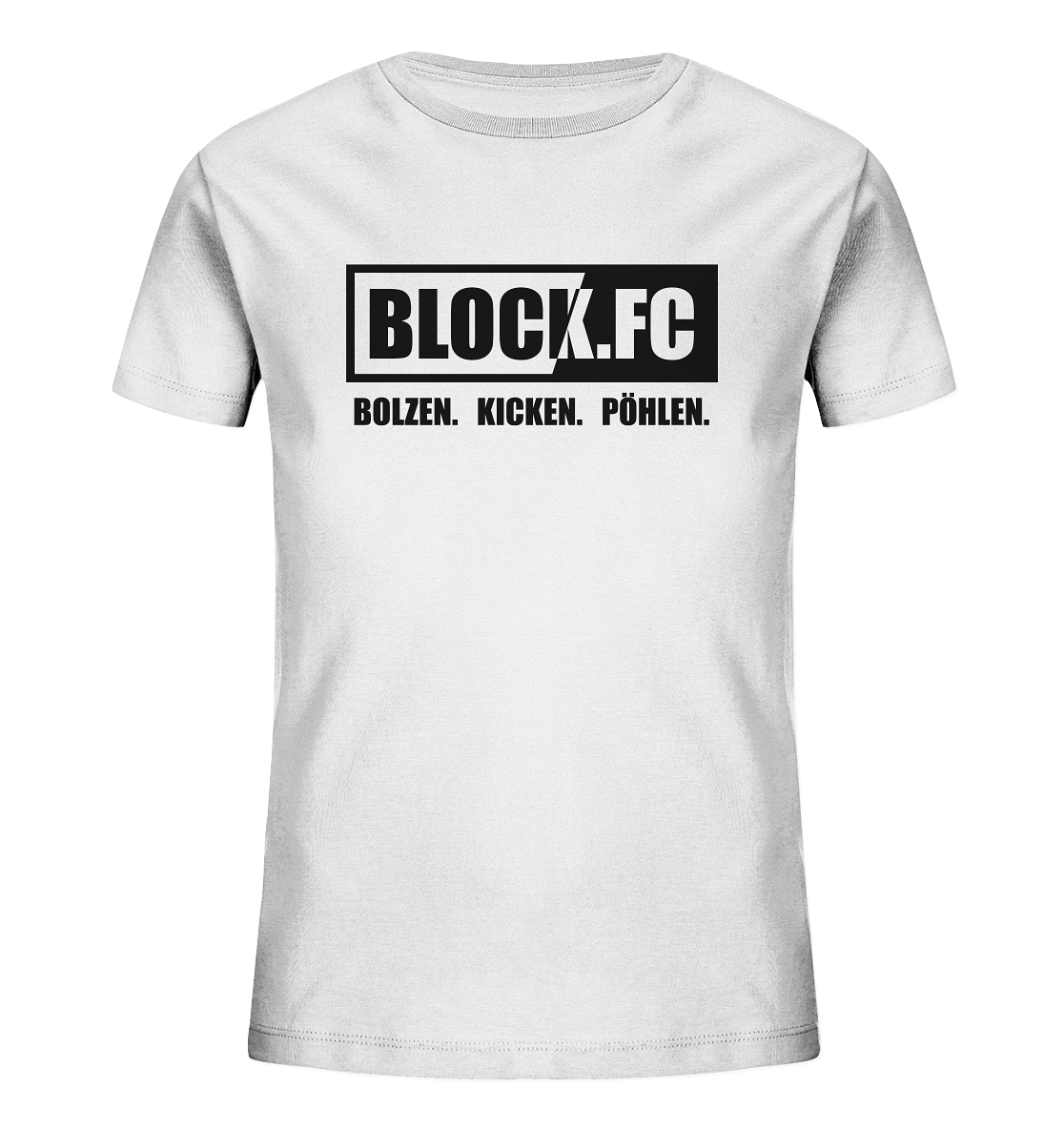 BLOCK.FC Shirt "BOLZEN. KICKEN. PÖHLEN." Kids Organic T-Shirt weiss