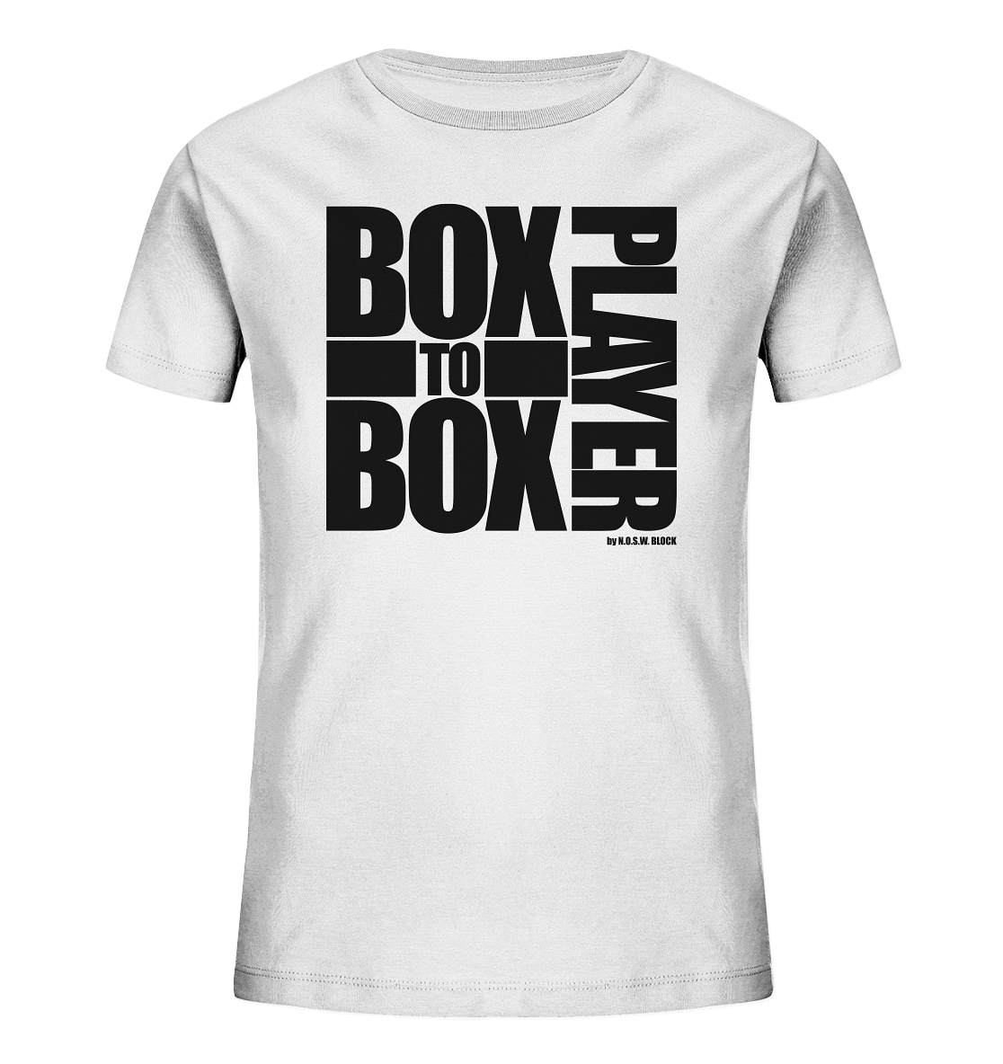 N.O.S.W. BLOCK Fanblock Shirt "BOX TO BOX PLAYER" Kids Organic T-Shirt weiss