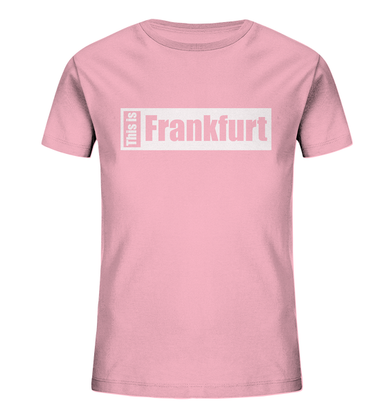 N.O.S.W. BLOCK Fanblock City Shirt "THIS IS FRANKFURT" Kids Organic T-Shirt cotton pink