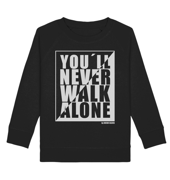 N.O.S.W. BLOCK Fanblock Sweater "YOU`LL NEVER WALK ALONE" Kids UNISEX Organic Sweatshirt schwarz